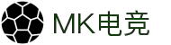 MK体育(MK SPORTS)官方网站 - 电竞体育赛事资讯专家"